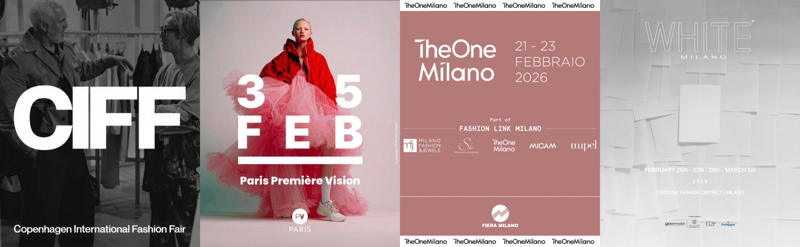 CIFF Copenhaga, Première Vision Paris, The One Milano and White Milano